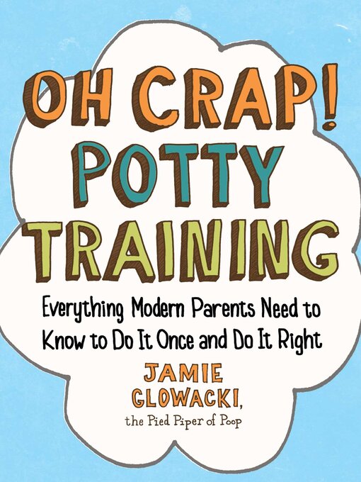 Title details for Oh Crap! Potty Training by Jamie Glowacki - Available